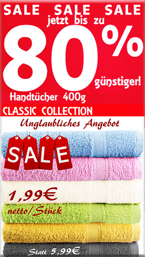 Handtücher Classic Collection jetzt bis zu 80% günstiger! NEU Frottierware Grosshandel & Heimtextilien